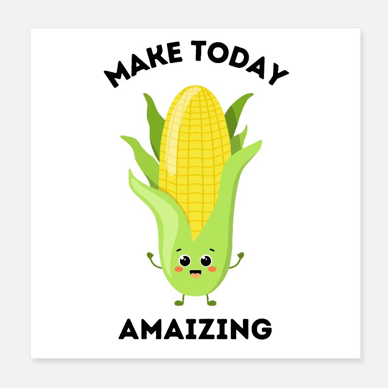 Mignon jeu de mots maïs dessin animé « Make Today Amaizing » Poster 20 x 20 cm
