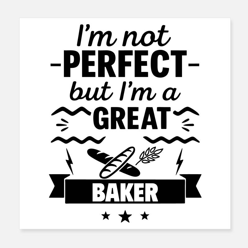 Nicht perfekt aber ein super Bäcker Poster 20x20 cm