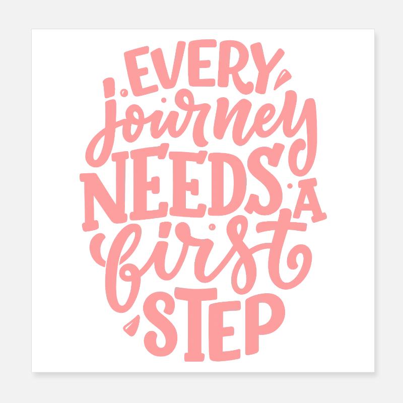 Every Journey Needs A First Step Poster 20x20 cm