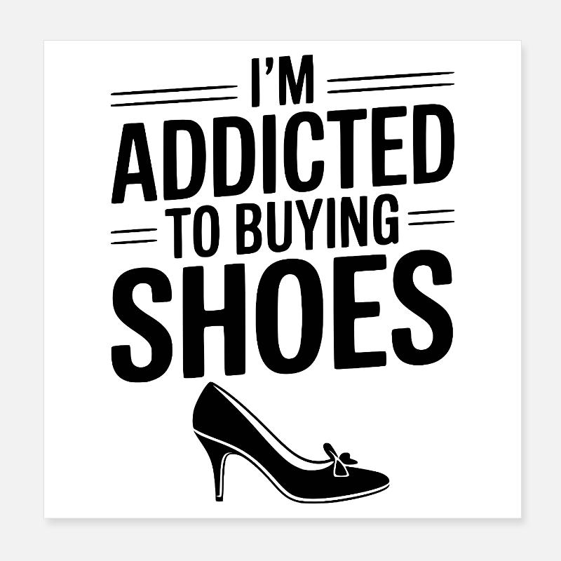 Je suis accro à l’achat de chaussures Poster 20 x 20 cm
