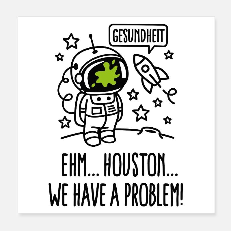 Gesundheit, Houston we have a problem astronaut Poster 20x20 cm