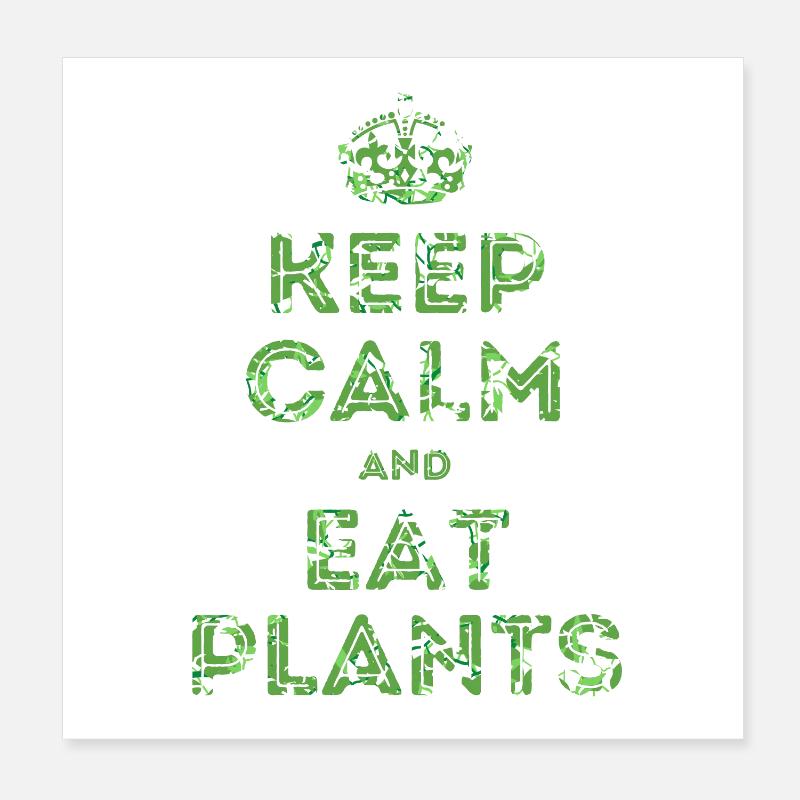 Keep Calm and Eat Plants Poster 8" x 8" (20x20 cm)