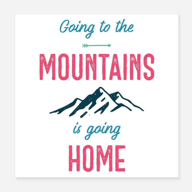 Going to the Mountains is Going Home Poster 8" x 8" (20x20 cm)