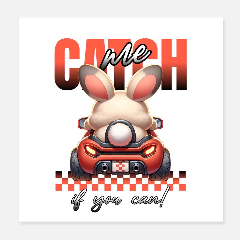 Bunny dans la voiture de course, attrape-moi Poster 20 x 20 cm