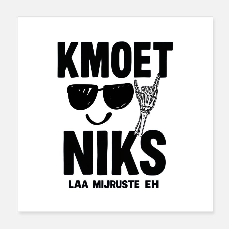 DU MUSST EINFACH NICHTS TUN — LAA MIJRUSTTE EH Poster 20x20 cm