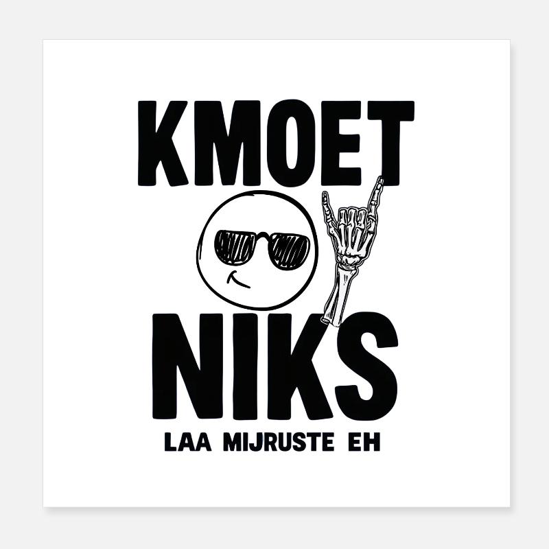 DU MUSST EINFACH NICHTS TUN — LAA MIJRUSTTE EH Poster 20x20 cm