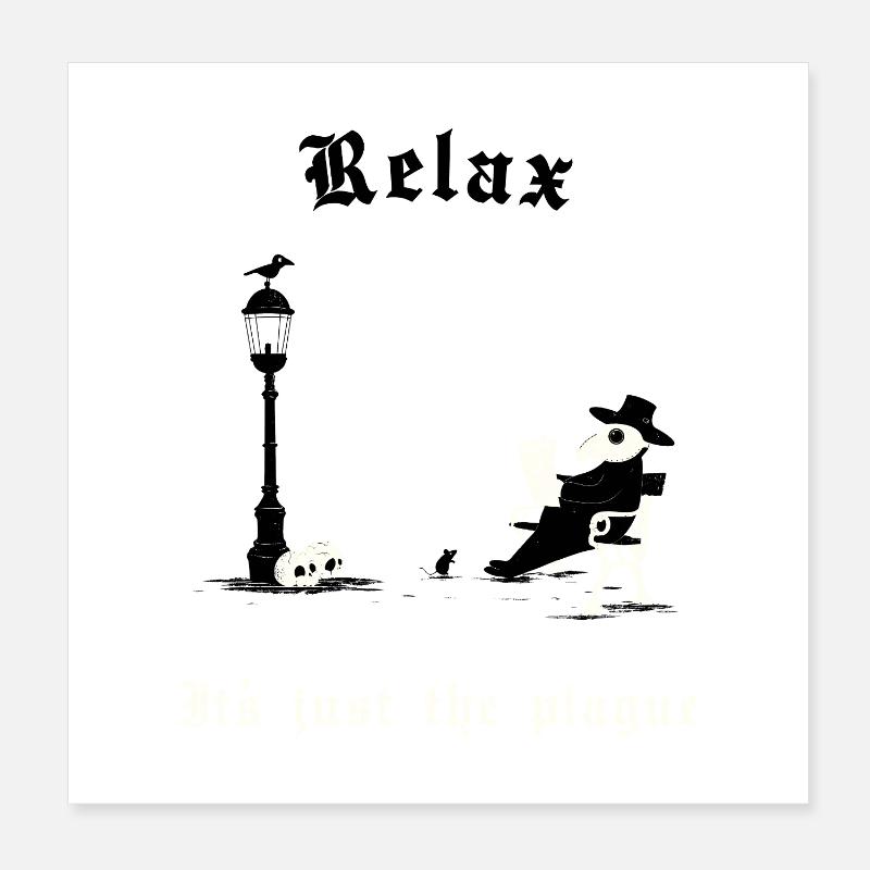 Relax - It's just the plague Poster 20x20 cm