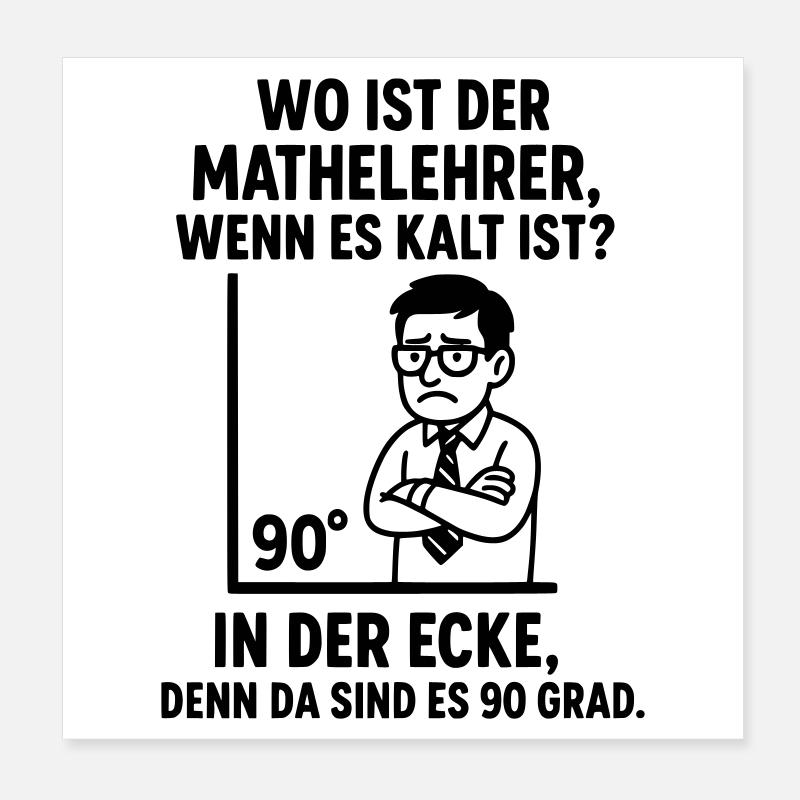Blague de maths du professeur de coin à 90 degrés Poster 20 x 20 cm