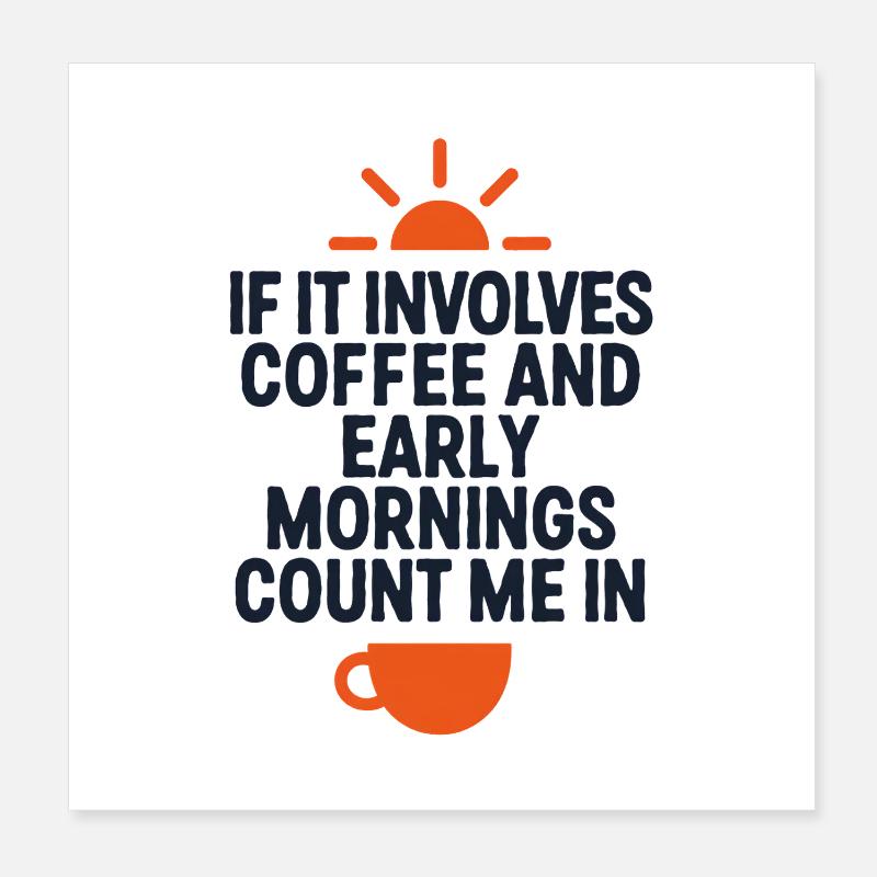 Früher Morgenkaffee, der Koffein sagt Poster 20x20 cm