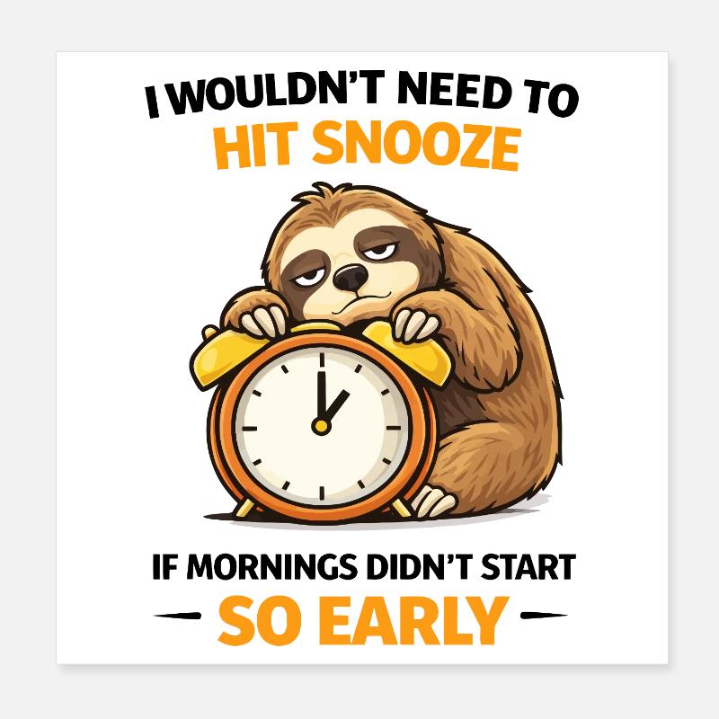 Hit Snooze So Early Sloth Poster 8" x 8" (20x20 cm)