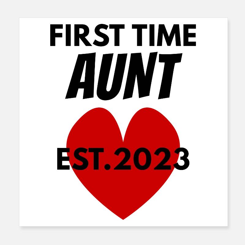 Aunt for the first time - Aunt 2023 Poster 8" x 8" (20x20 cm)