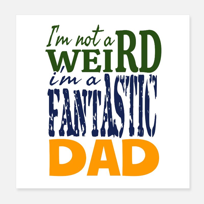 Ich bin nicht komisch, ich bin ein fantastischer Vater Poster 20x20 cm