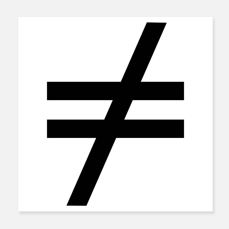 Not all inequality signs are the same Poster 8" x 8" (20x20 cm)