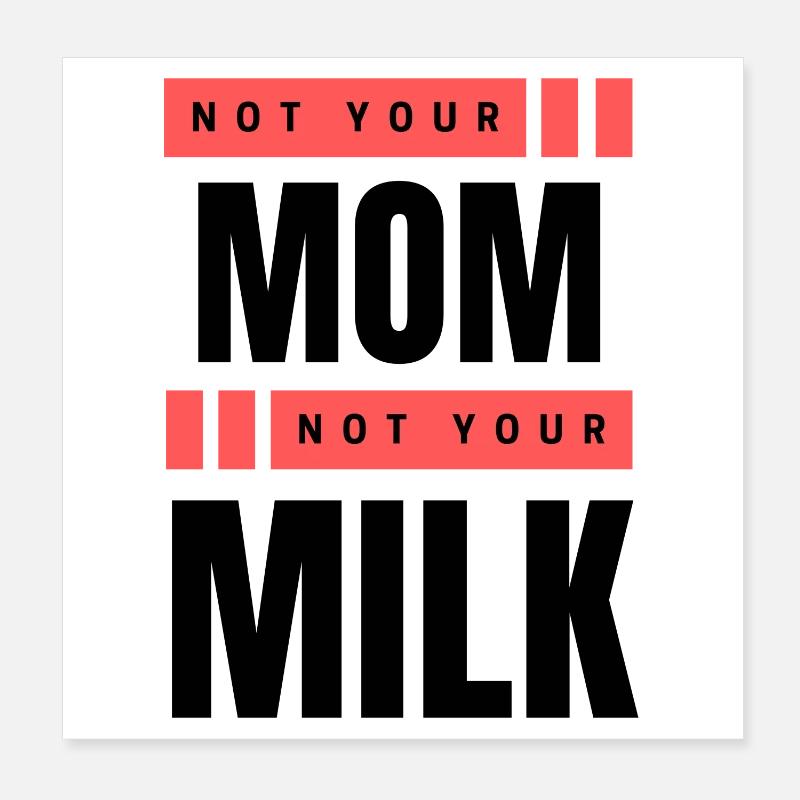 Pas ta mère Pas ton lait Poster 20 x 20 cm