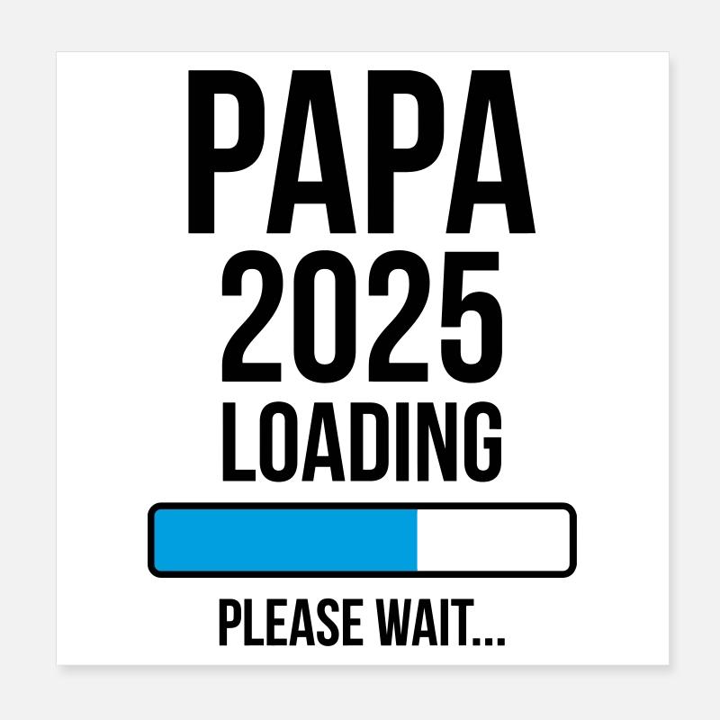 Papa 2025 Loading Please wait... Poster 20 x 20 cm
