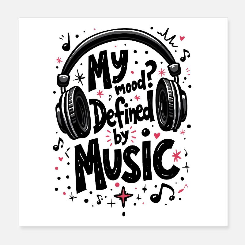 MY MOOD? DEFINED BY MUSIC Poster 8" x 8" (20x20 cm)