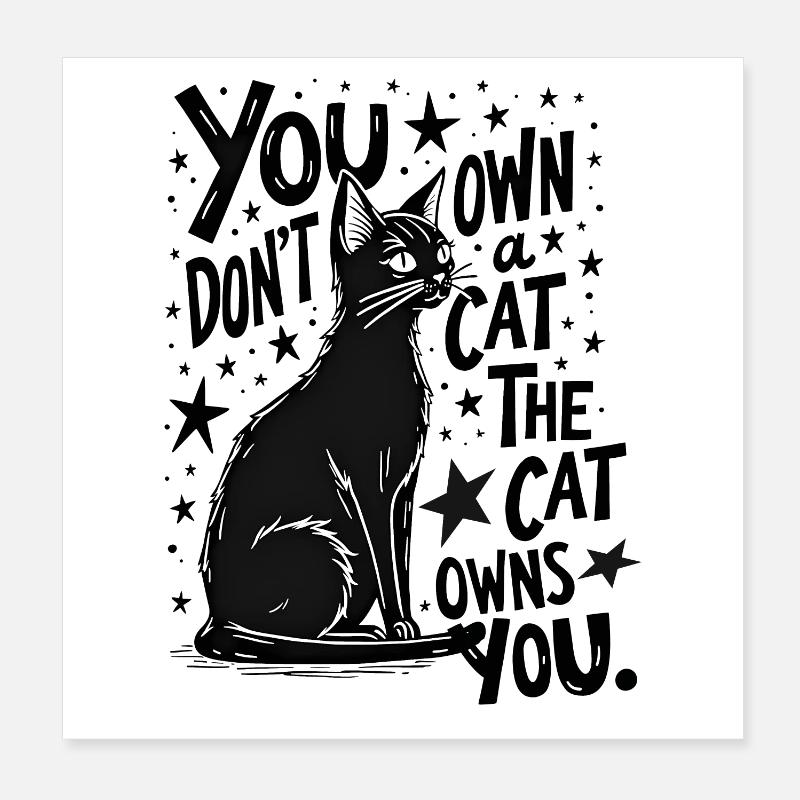 VOUS N’AVEZ PAS DE CHAT, C’EST LE CHAT QUI VOUS POSSÈDE Poster 20 x 20 cm
