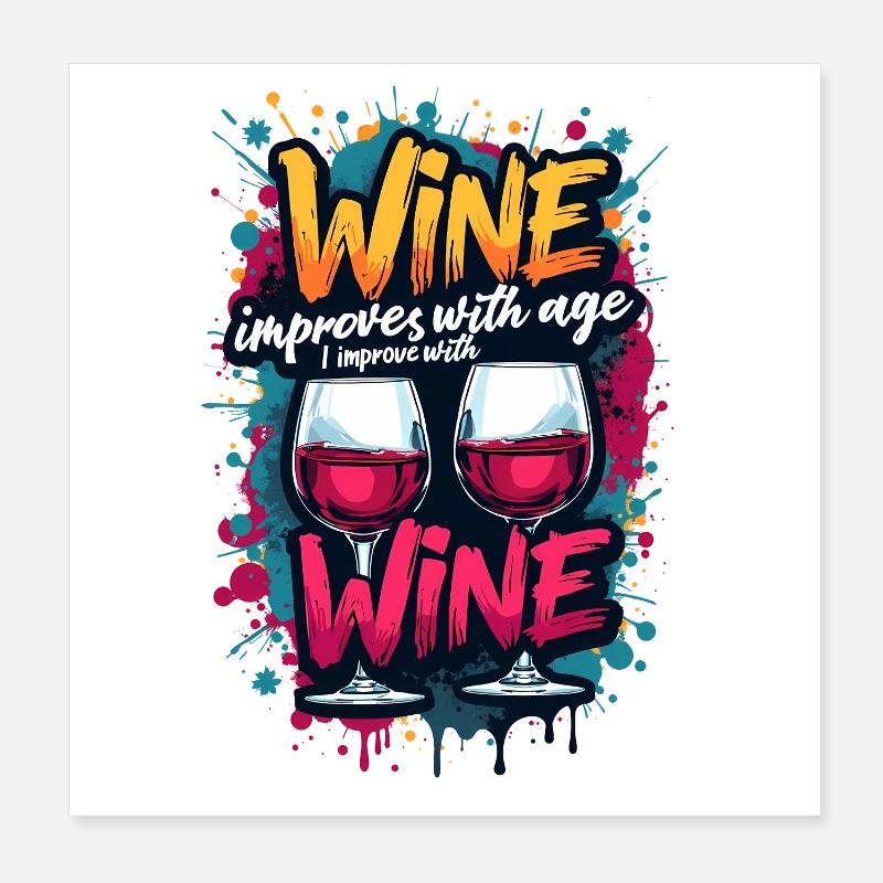 WEIN WIRD MIT DEM ALTER BESSER, ICH VERBESSERE MICH MIT WEIN. Poster 20x20 cm
