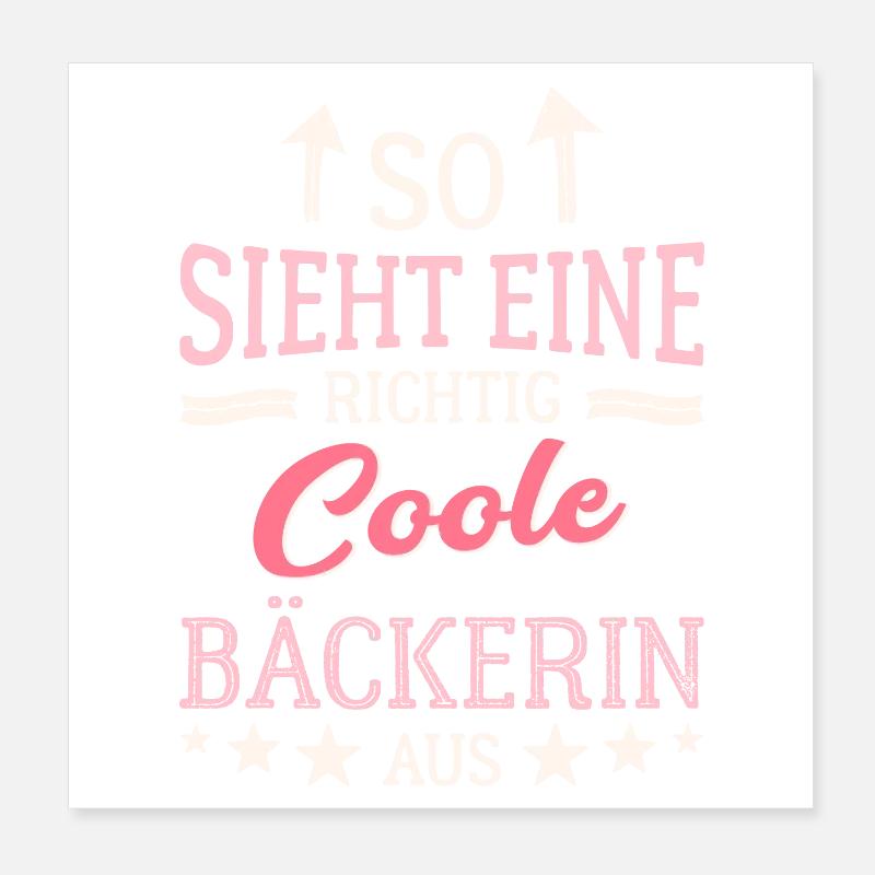 So sieht eine richtig coole Bäckerin aus Backen Poster 20x20 cm