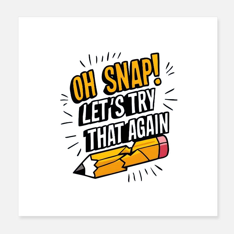 Oh Snap! Let’s Try That Again Poster 20x20 cm