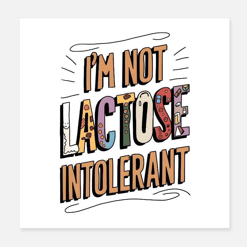 Not Lactose Intolerant Poster 20x20 cm