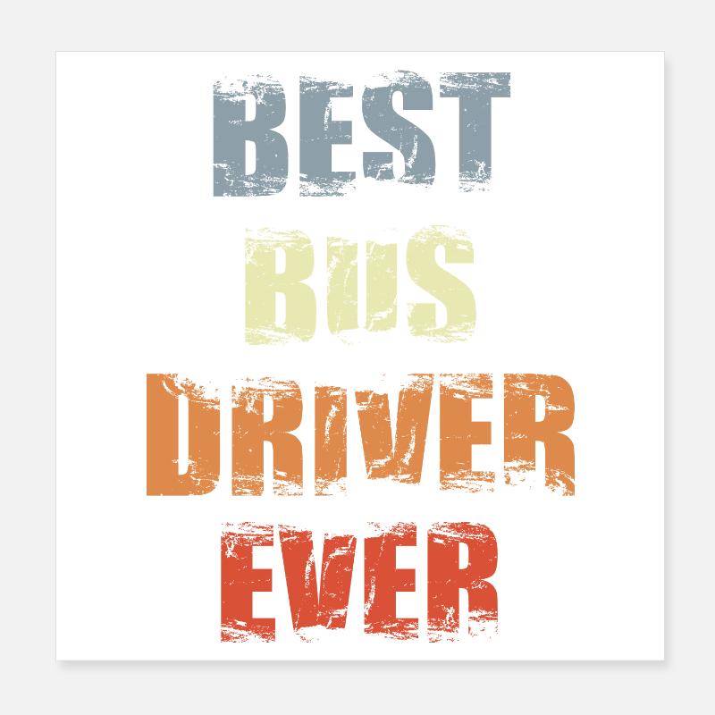 Best bus driver ever Poster 8" x 8" (20x20 cm)
