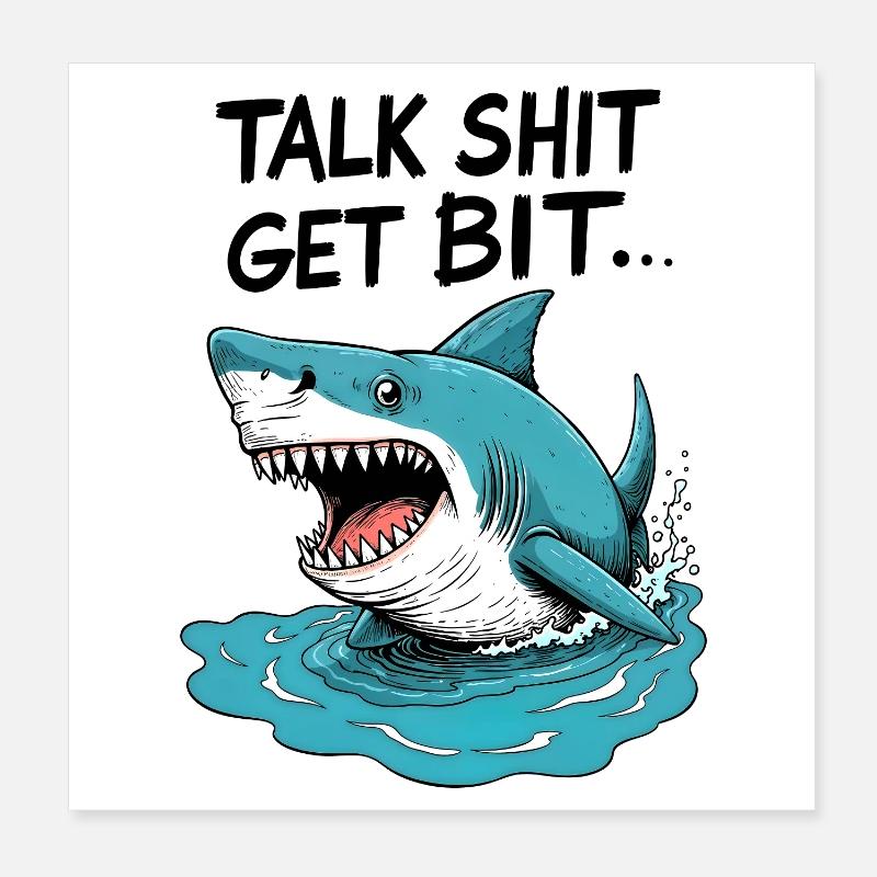 Talk shit get bit Poster 8" x 8" (20x20 cm)