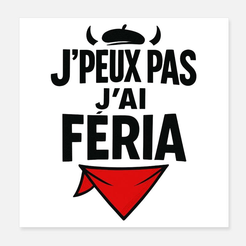 J'peux pas j'ai féria  Poster 20 x 20 cm