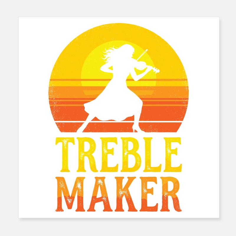 Treble Maker Pun Musician Violonist Poster 8" x 8" (20x20 cm)
