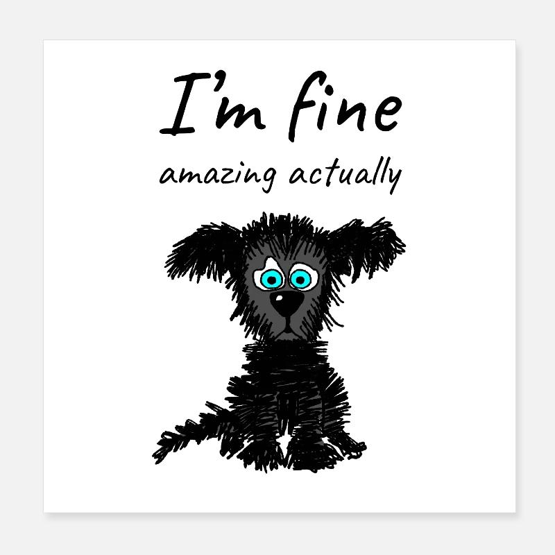 Je vais bien – en fait, c’est incroyable Poster 20 x 20 cm
