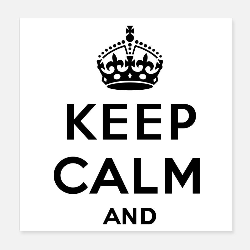 Keep calm and ... (Text / concept) own text Poster 8" x 8" (20x20 cm)
