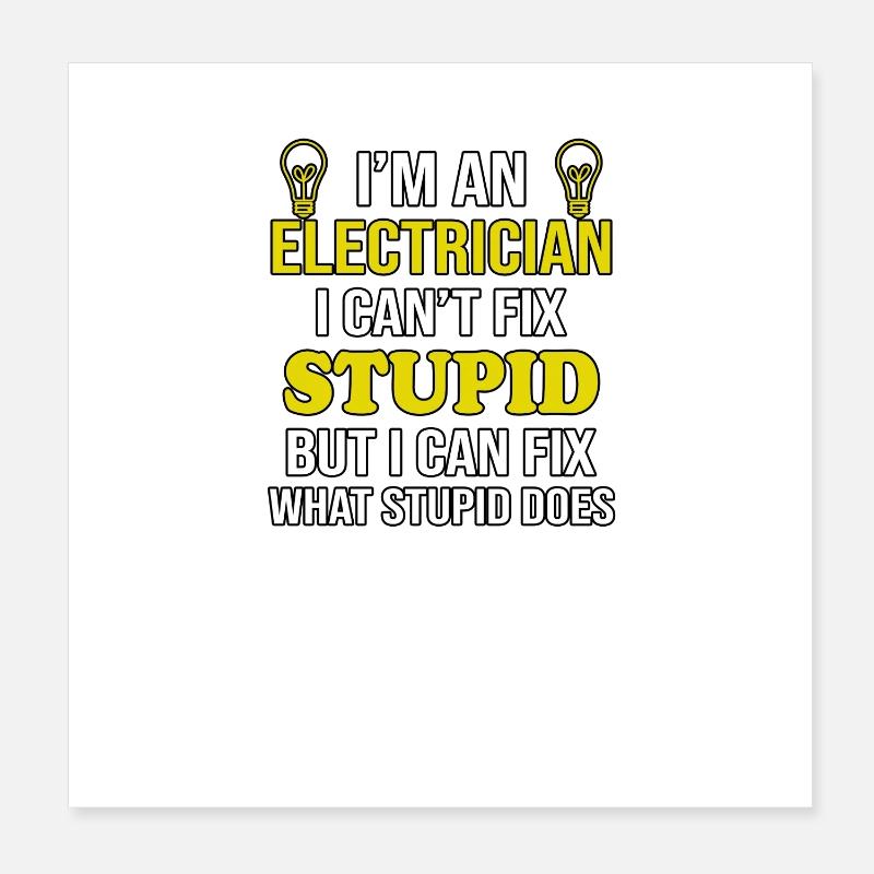 Elektriker Cant Fix Dumm Poster 20x20 cm