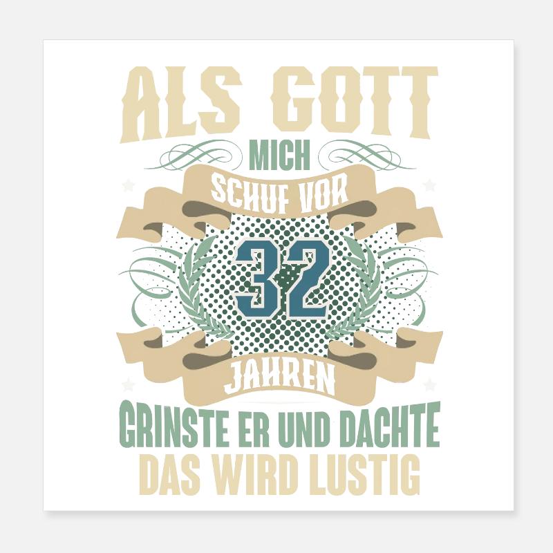 32. Geburtstag Als Gott Mich Schuf Vor Poster 20x20 cm