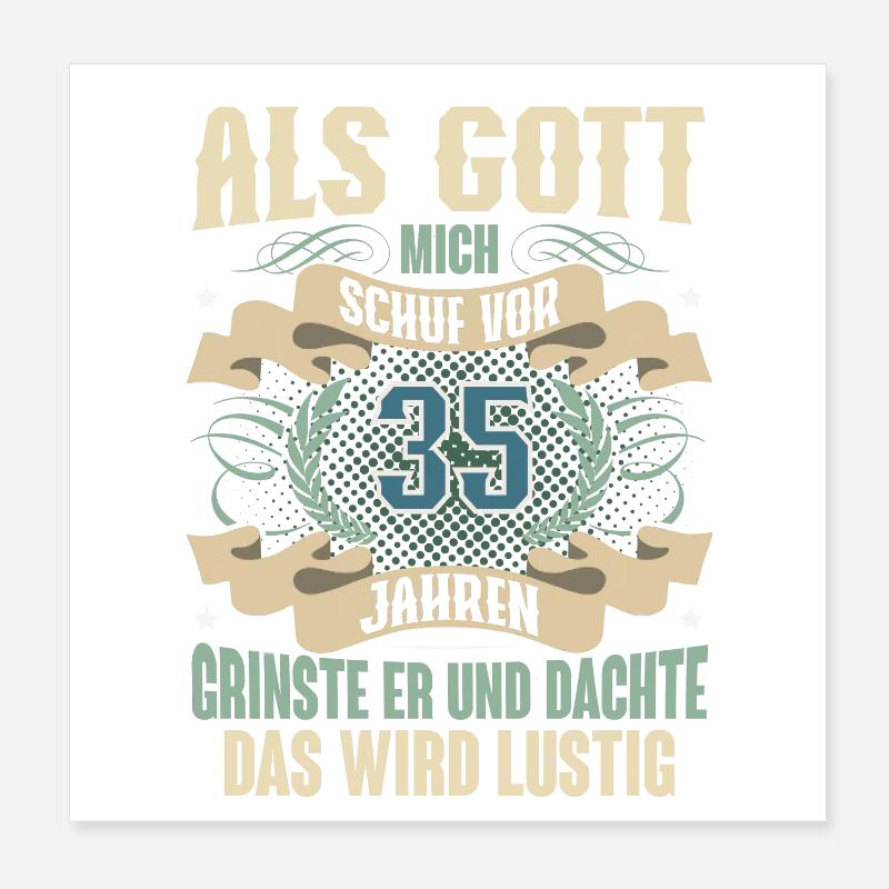 35. Geburtstag Als Gott Mich Schuf Vor Poster 20x20 cm