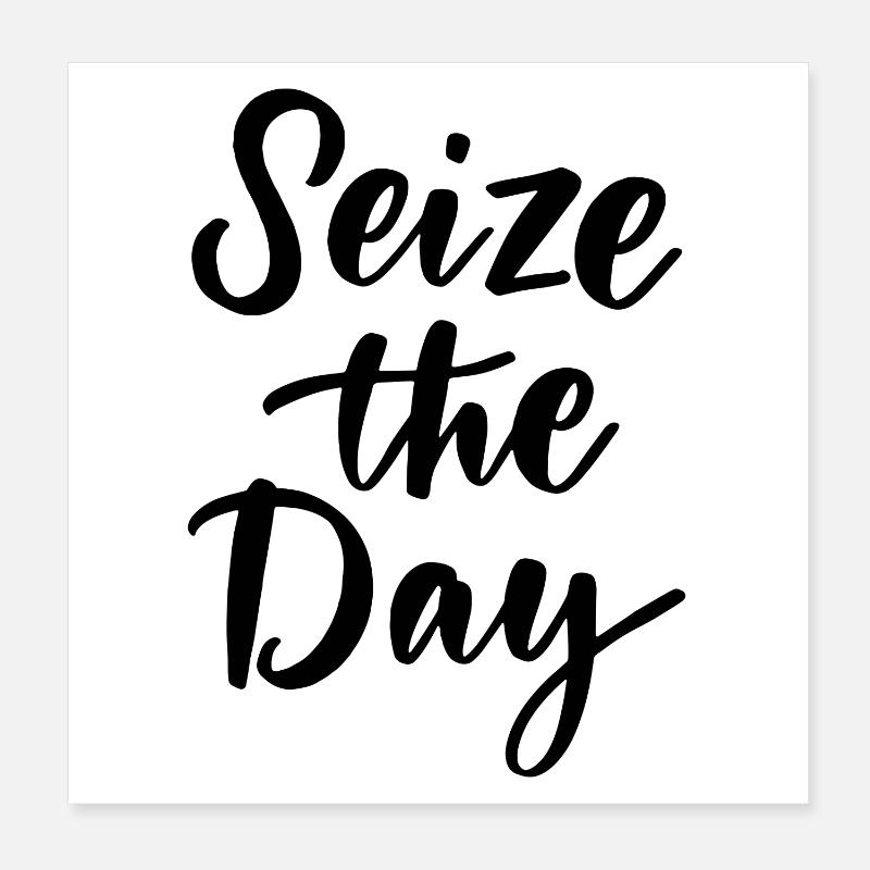 Seize The Day Poster 8" x 8" (20x20 cm)
