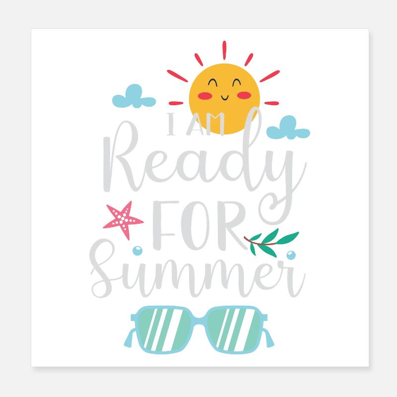I am Ready for Summer Poster 8" x 8" (20x20 cm)
