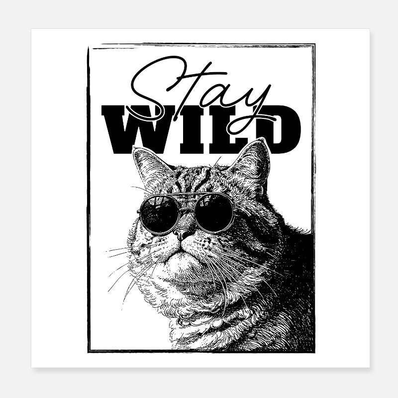 Stay Wild Cool Cat - Drôle Relaxed Chonky Kitty Poster 20 x 20 cm