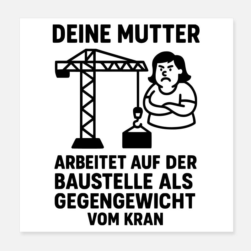  deine mutter witz baustelle gegengewicht Poster 20x20 cm