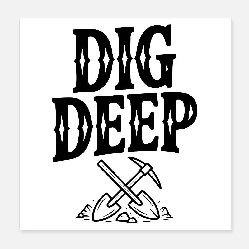 Creusez profondément Poster 20 x 20 cm