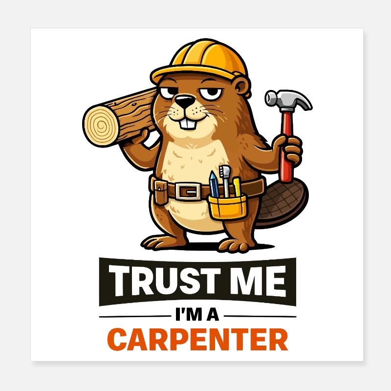 Vertrau mir, Zimmermann Biber Poster 20x20 cm