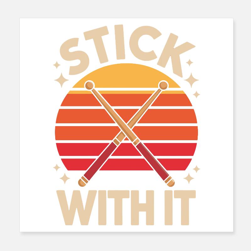 Stick With It Drummer Saying Retro Poster 8" x 8" (20x20 cm)
