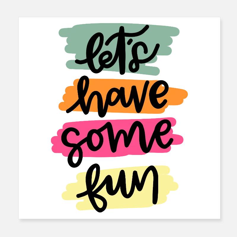Let`s have some fun - gute Laune, bunte Farben Poster 20x20 cm