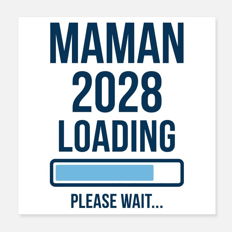 Annonce Grossesse Maman 2028 Loading Poster 20 x 20 cm