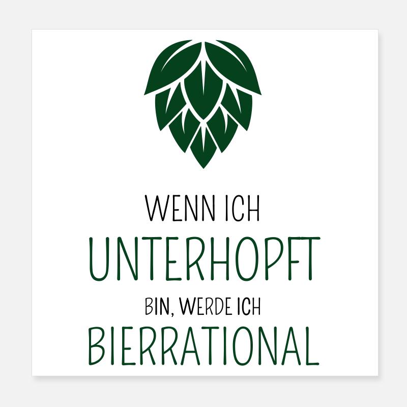 Wenn ich unterhopft bin werde ich bierrrational Poster 20x20 cm