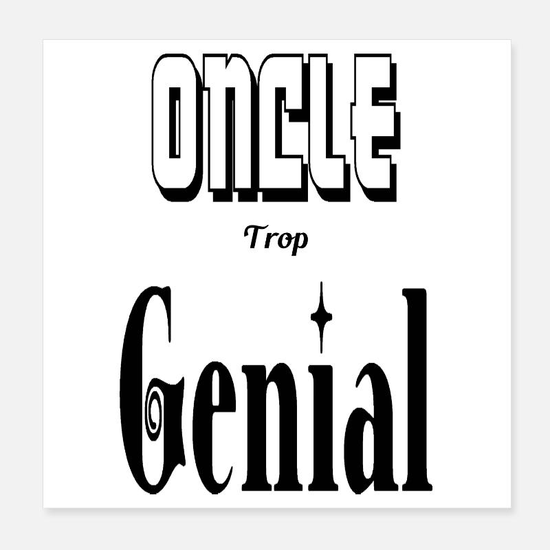 Oncle Trop Génial Tonton Poster 20 x 20 cm