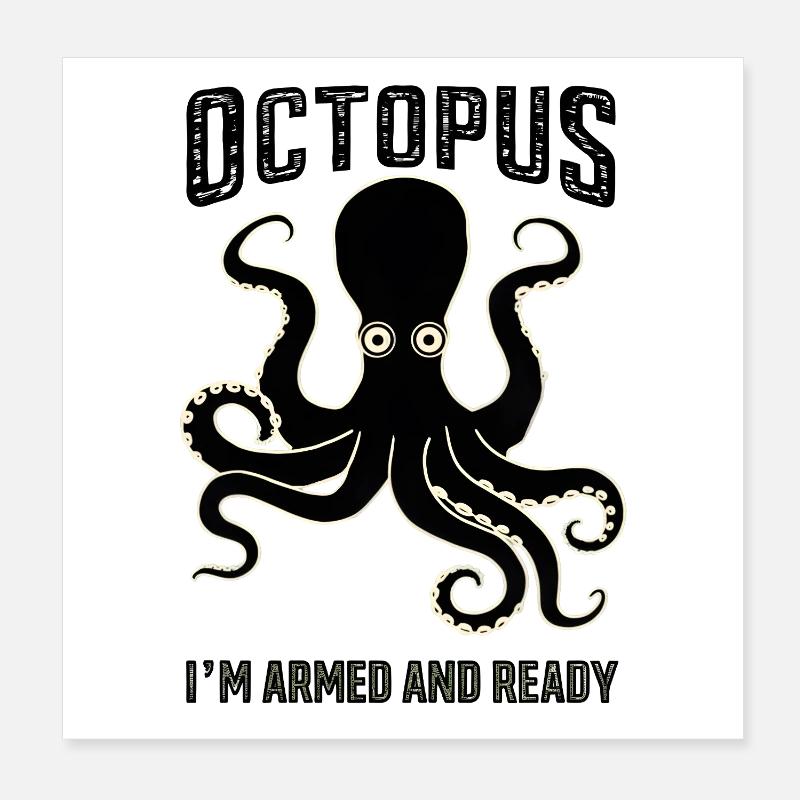 Octopus: I’m Armed and Ready Poster 20x20 cm