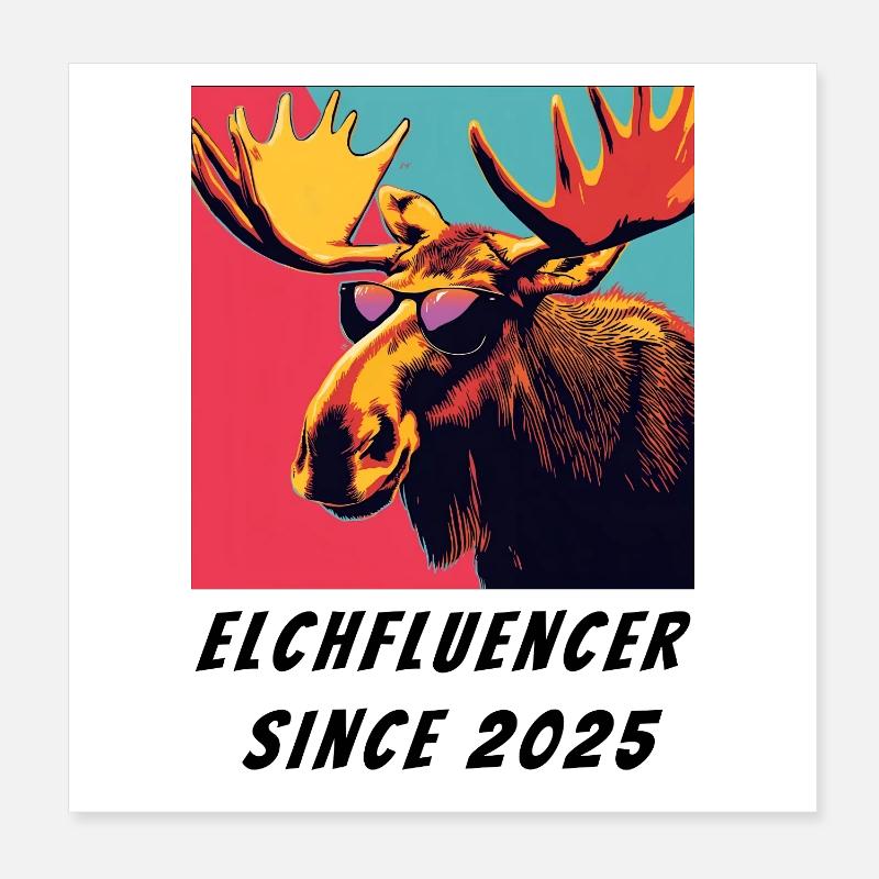 Emil - Elchfluencer since 2025 Poster 20x20 cm