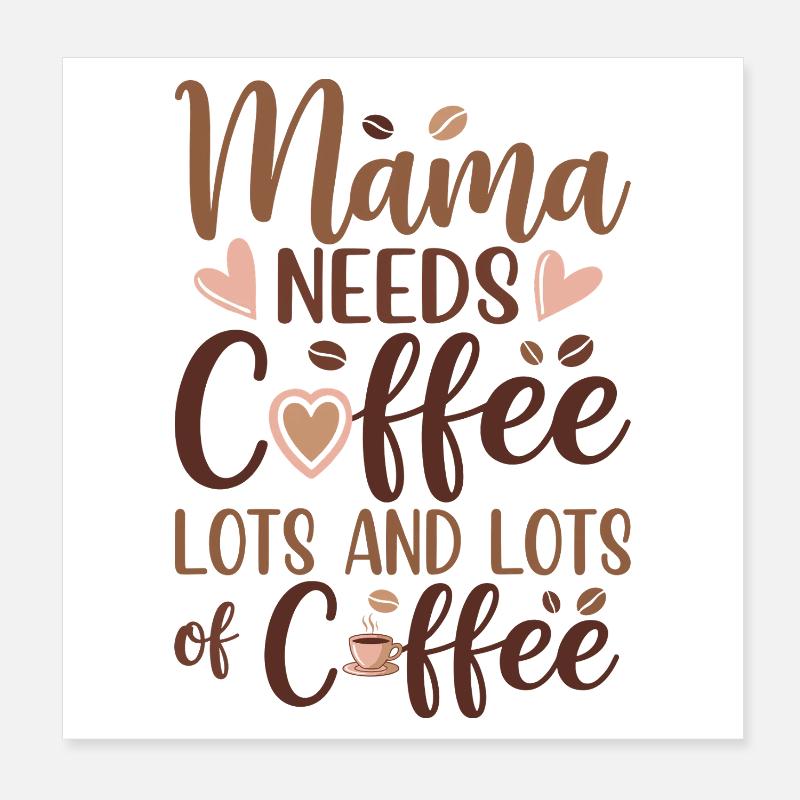 Mama Mutterschaft Mama Braucht Kaffee Poster 20x20 cm