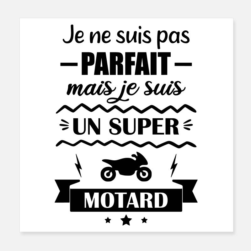 Pas parfait mais super motard  Poster 20 x 20 cm