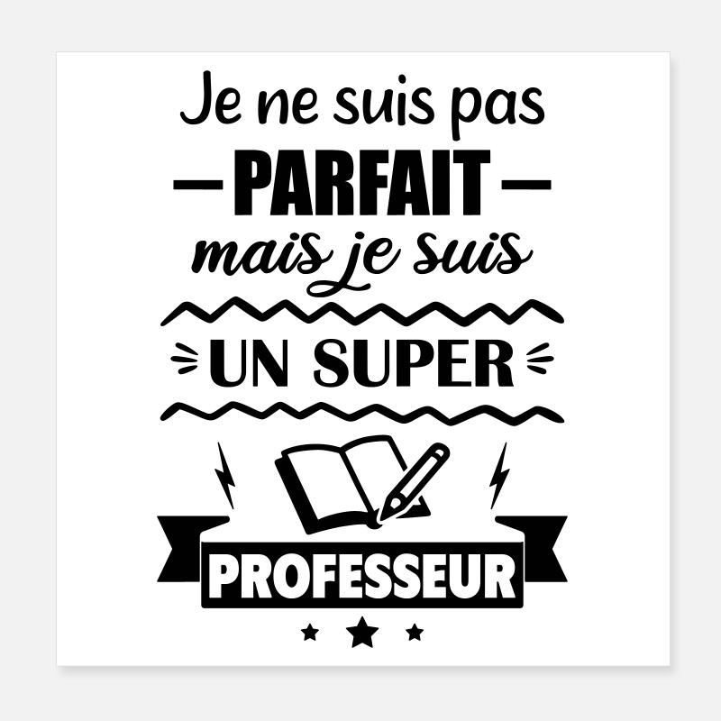 Pas parfait mais super professeur Poster 20 x 20 cm